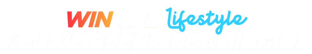 win the lifestyle you've been dreaming of